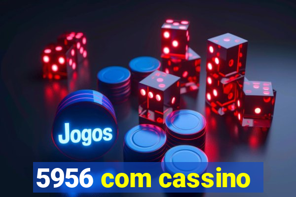 5956 com cassino